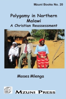 Polygamy in Northern Malawi : A Christian Reassessment