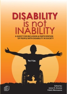 Disability is not Inability : A Quest for Inclusion and Participation of People with Disability in Society