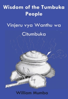 Wisdom of the Tumbuka People : Vinjeru vya Wanthu wa Citumbuka