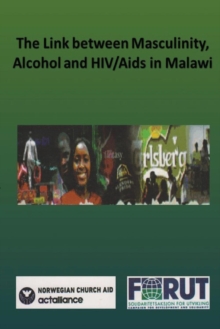 The Link between Masculinity, Alcohol and HIV/Aids in Malawi