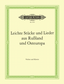 Easy pieces and songs from Russia and Eastern Europe / Leichte Stucke und Lieder aus Russland und Os