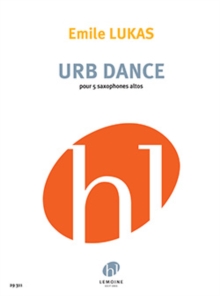 URB DANCE 5 ALTO SAXOPHONES, Paperback Book URB DANCE 5 ALTO SAXOPHONES, Paperback Book