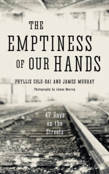 Emptiness of Our Hands: 47 Days on the Streets