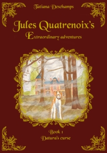 Jules Quatrenoix's extraordinary adventures - Book 1