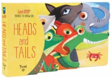 Heads and Tails : Let's STEP Books to Grow On, Board book Book Heads and Tails : Let's STEP Books to Grow On, Board book Book