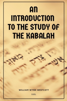 An Introduction to the Study of the Kabalah : Easy-to-Read Layout