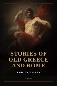 Stories of Old Greece and Rome : New large print edition illustrated with fine art classics paintings