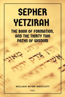 Sepher Yetzirah : Followed by An Introduction to the Study of the Kabalah