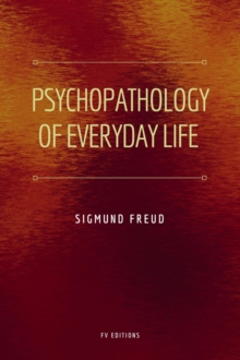 Psychopathology of Everyday Life : Easy to Read Layout