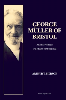 George Muller of Bristol : and His Witness to a Prayer-Hearing God (Easy to Read Layout)