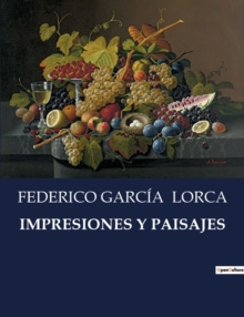 Impresiones Y Paisajes : Exploraciones poeticas de paisajes y emociones