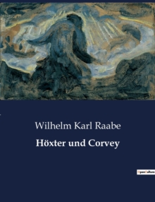Hoxter und Corvey : Ein historisches Panorama von Hoxter und Corvey im 17. Jahrhundert