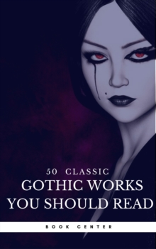 50 Classic Gothic Works You Should Read (Book Center) : Dracula, Frankenstein, The Black Cat, The Picture Of Dorian Gray...