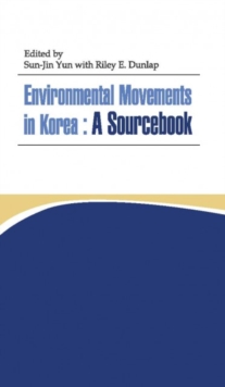 Environmental Movements In Korea : A Sourcebook, Paperback / softback Book Environmental Movements In Korea : A Sourcebook, Paperback / softback Book