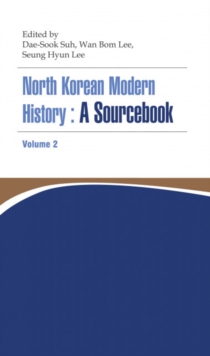 North Korean Modern History: A Sourcebook Volume 2, Paperback / softback Book North Korean Modern History: A Sourcebook Volume 2, Paperback / softback Book