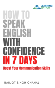 How to Speak English with Confidence in 7 Days : Boost Your Communication Skills