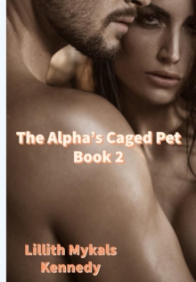 Alpha's Caged Pet Book 2