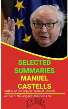 Manuel Castells: Selected Summaries : SELECTED SUMMARIES