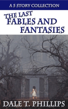 Last Fables and Fantasies