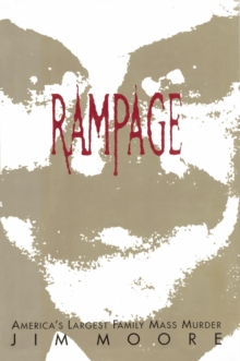 Rampage:  America's Largest Family Mass Murder