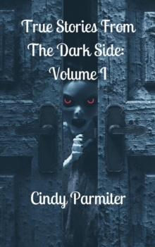 True Stories From The Dark Side: Volume 1