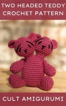 Two Headed Teddy Bear Cult Amigurumi Pattern