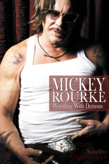 Mickey Rourke: Wrestling With Demons