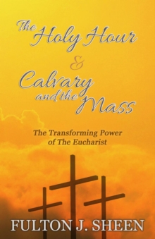 Holy Hour & Calvary and the Mass