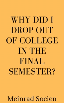 Why Did I Drop Out Of College In The Final Semester?