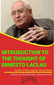 Introduction To The Thought Of Ernesto Laclau : UNIVERSITY SUMMARIES