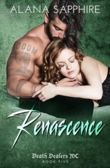 Renascence (Death Dealers MC #5)