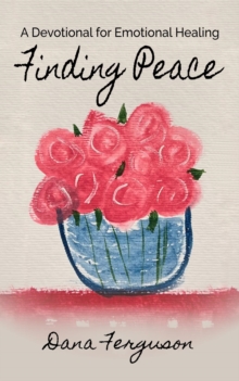 Finding Peace: A Devotional for Emotional Healing