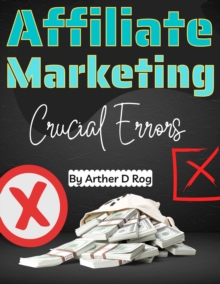 Crucial Errors In Affiliate Marketing