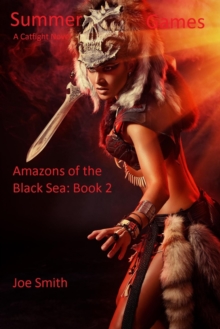 Summer Games (A Catfight Novel) : Amazons of the Black Sea, #2