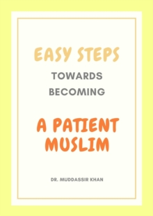 Easy Steps Towards Becoming A Patient Muslim