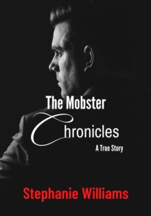 Mobster Chronicles - A True Story