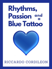 Rhythms, Passion and a Blue Tattoo