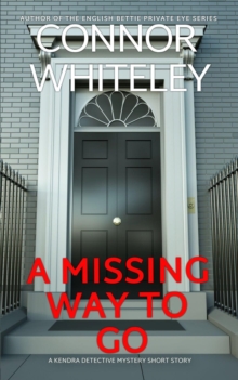 Missing Way To Go: A Kendra Detective Mystery Short Story