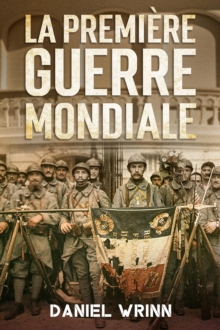 La Premiere Guerre Mondiale