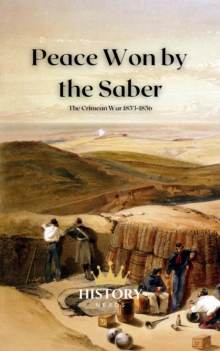 Peace Won by the Saber: The Crimean War, 1853-1856 : Great Wars of the World