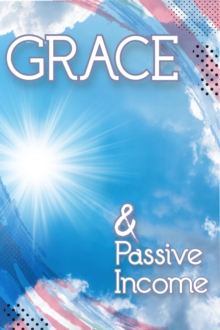 Grace & Passive Income