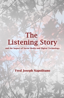 Listening Story; and the Impact of Social Media and Digital Technology