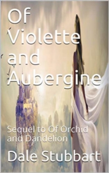 Of Violette and Aubergine: Sequel to Of Orchid and Dandelion : Of Violet and Brunettes, #3