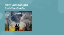 Holy Companions, Invisible Guides