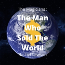 Man Who Sold The World : The Magicians