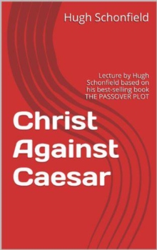 Christ Against Caesar - A Lecture Based on the Passover Plot