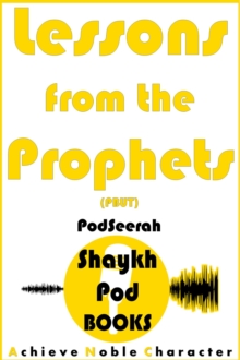 Lessons from the Prophets (PBUT)