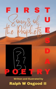 Songs of the Prophets : First Tuesday Poetry, #1