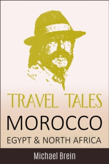 Travel Tales: Morocco, Egypt & North Africa