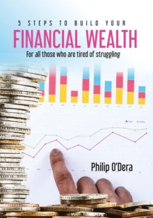 5 Steps To Build Your Financial Wealth : 1, #3